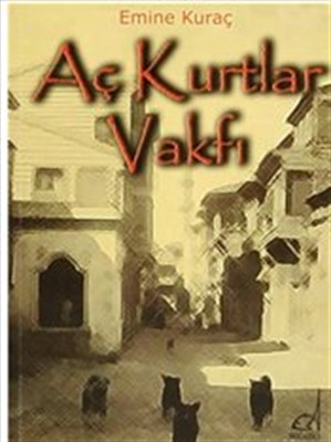 Aç Kurtlar Vakfı - Emine Kuraç - Boğaziçi Yayınları