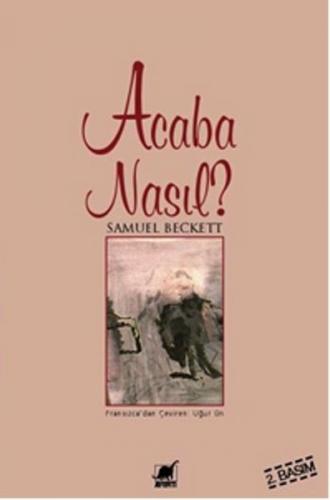 Acaba Nasıl? - Samuel Beckett - Ayrıntı Yayınları