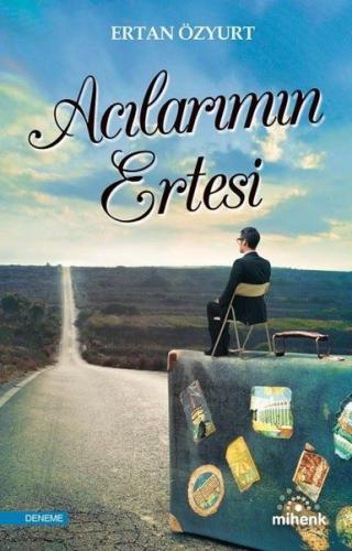 Acılarımın Ertesi - Ertan Özyurt - Mihenk Kitap