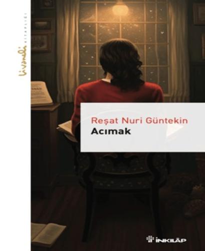 Acımak - Livaneli Kitaplığı - Reşat Nuri Güntekin - İnkılap Kitabevi