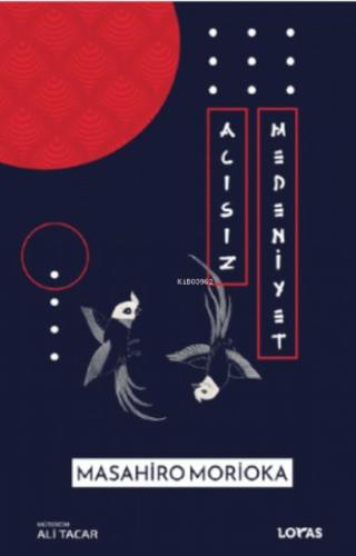 Acısız Medeniyet - Masahiro Morioka - Loras Kitap