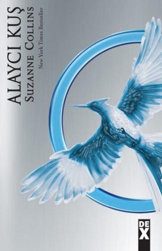 Açlık Oyunları 3 - Alaycı Kuş - Suzanne Collins - Dex Yayınevi