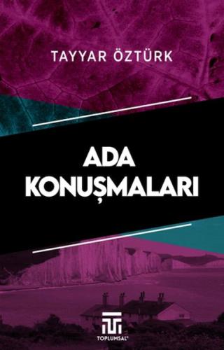 Ada Konuşmaları - Tayyar Öztürk - Toplumsal Kitap