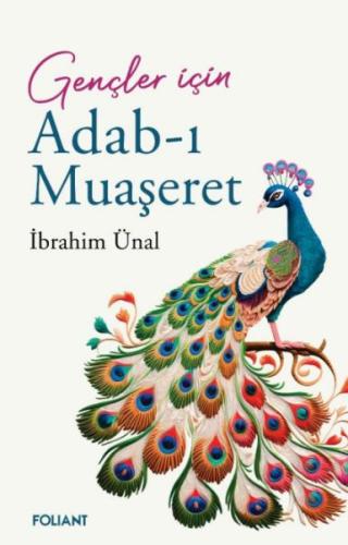 Adab-ı Muaşeret - İbrahim Ünal - Foliant Yayınları