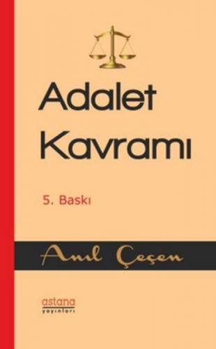 Adalet Kavramı - Anıl Çeçen - Astana Yayınları