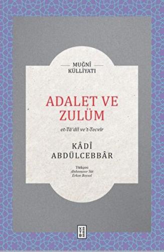 Adalet ve Zulüm - Kadı Abdülcebbar - Ketebe Yayınları