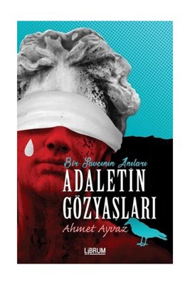 Adaletin Gözyaşları - Ahmet Ayvaz - Librum Kitap