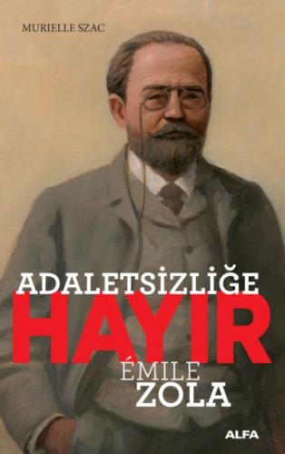 Adaletsizliğe Hayır - Emile Zola - Murielle Szac - Alfa Yayınları