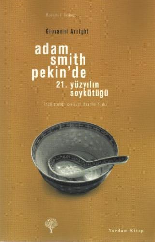 Adam Smith Pekin'de - Giovanni Arrighi - Yordam Kitap