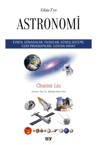 A'dan Z'ye Astronomi - Charles Liu - Say Yayınları