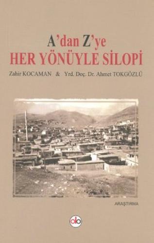 A'dan Z'ye Her Yönüyle Silopi - Zahir Kocaman - Do Yayınları