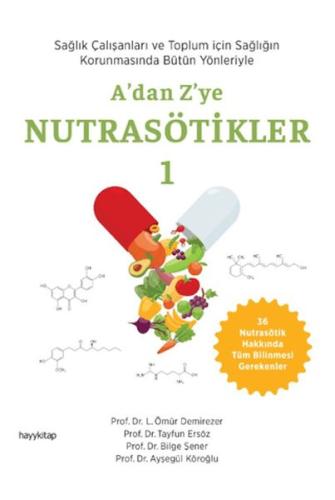 A'dan Z'ye Nutrasötikler-1 - Ömür Demirezer - Hayy Kitap