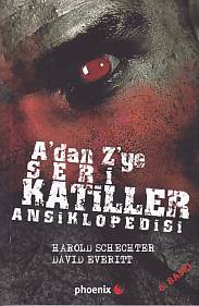 A'dan Z'ye Seri Katiller Ansiklopedisi - Harold Schneider - Phoenix Ya