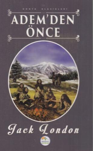 Adem'den Önce - Jack London - Maviçatı Yayınları