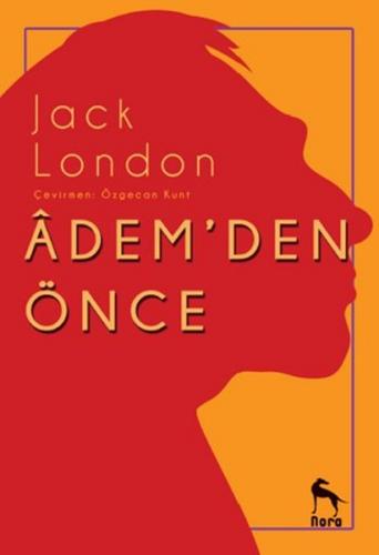 Adem'den Önce - Jack London - Nora Kitap