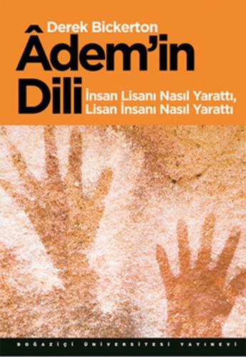 Adem'in Dili - Derek Bickerton - Boğaziçi Üniversitesi Yayınevi