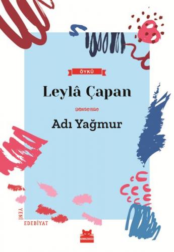 Adı Yağmur - Leyla Çapan - Kırmızı Kedi Yayınevi