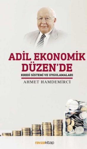 Adil Ekonomik Düzen'de Kredi Sistemi ve Uygulamaları - Ahmet Hamdemirc