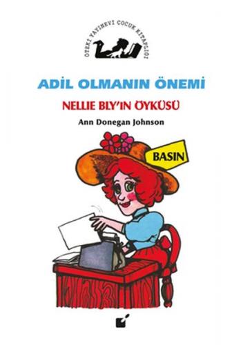 Adil Olmanın Önemi - Nellie Bly'in Öyküsü - Ann Donegan Johnson - Ötek