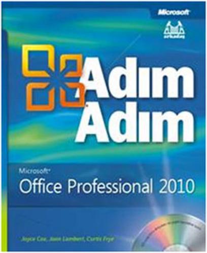 Adım Adım Microsoft Office Professional 2010 - Curtis Frye - Arkadaş Y