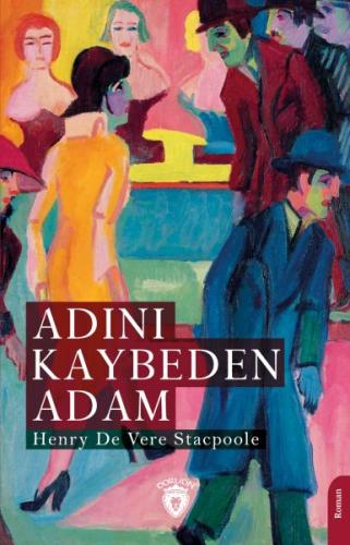 Adını Kaybeden Adam - Henry De Vere Stacpoole - Dorlion Yayınları