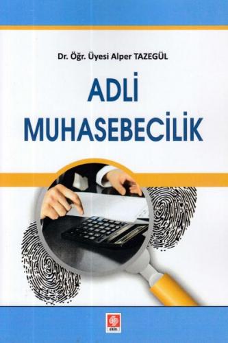 Adli Muhasebecilik - Alper Tazegül - Ekin Basım Yayın - Akademik Kitap