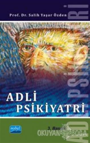 Adli Psikiyatri - Salih Yaşar Özden - Nobel Akademik Yayıncılık