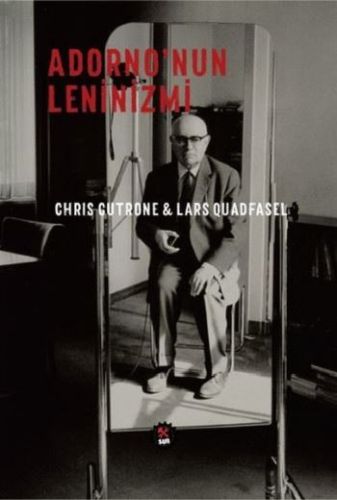 Adorno'nun Leninizmi - Chris Gutrone - SUB Basın Yayım