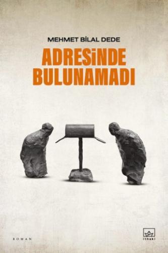 Adresinde Bulunamadı - Mehmet Bilal Dede - İthaki Yayınları