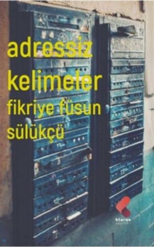 Adressiz Kelimeler - Fikriye Füsun Sülükçü - Klaros Yayınları