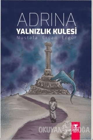 Adrina - Yalnızlık Kulesi - Mustafa Ercan Ergür - Mantis Yayınları