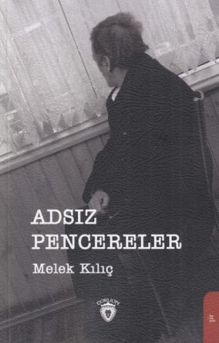 Adsız Pencereler - Melek Kılıç - Dorlion Yayınevi