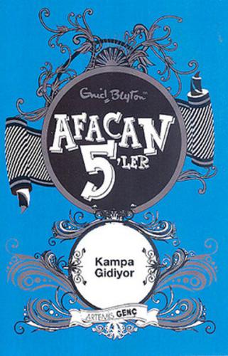 Afacan 5'ler Kampa Gidiyor - Enid Blyton - Artemis Yayınları