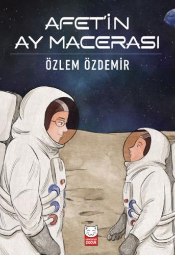 Afet’in Ay Macerası - Özlem Özdemir - Kırmızı Kedi Çocuk