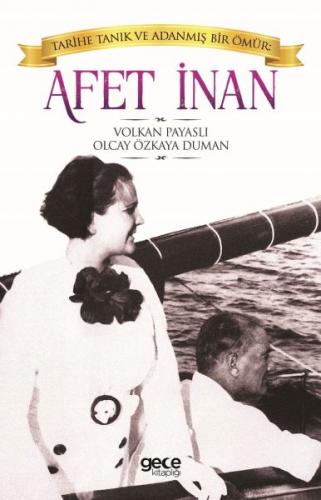 Afet İnan: Tarihe Tanık ve Adanmış Bir Ömür - Volkan Payaslı - Gece Ki