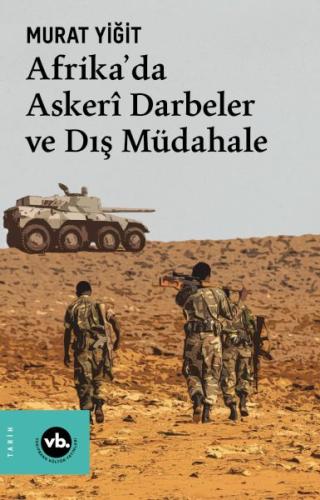 Afrika’da Askerî Darbeler ve Dış Müdahale - Murat Yiğit - Vakıfbank Kü