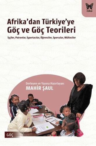 Afrika’dan Türkiye’ye Göç ve Göç Teorileri - Kolektif - Nika Yayınevi