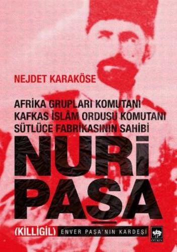 Nuri Paşa - Nejdet Karaköse - Ötüken Neşriyat