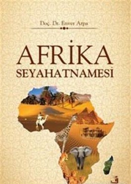 Afrika Seyahatnamesi - Enver Arpa - Fecr Yayınları