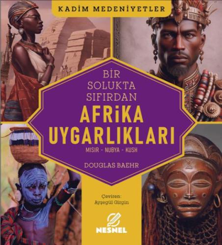 Afrika Uygarlıkları Mısır - Nubya - Kush - Douglas Baehr - Nesnel Yayı