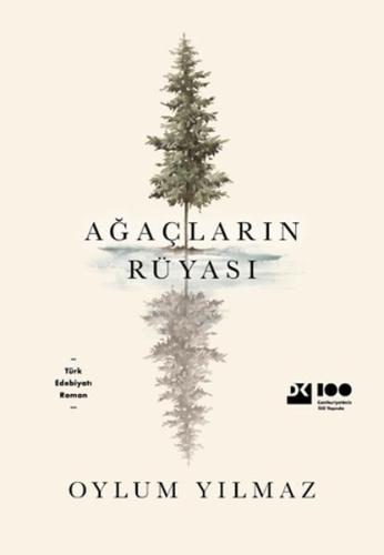 Ağaçların Rüyası - Oylum Yılmaz - Doğan Kitap