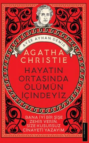 Agatha Christie-Hayatın Ortasında Ölümün İçindeyiz - Ayşe Ayhan Demir 