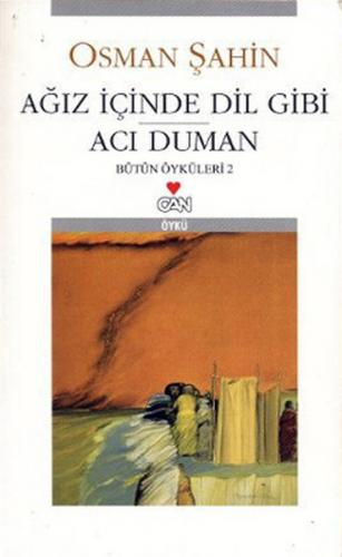 Ağız İçinde Dil Gibi Acı Duman - Osman Şahin - Can Yayınları