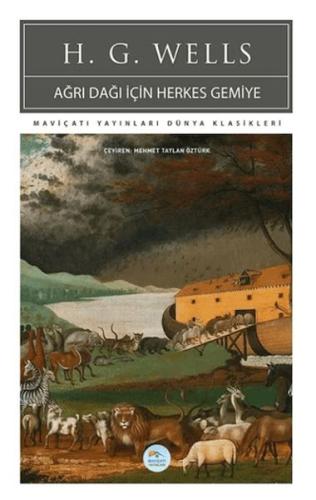 Ağrı Dağı İçin Herkes Gemiye - H. G. Wells - Maviçatı Yayınları