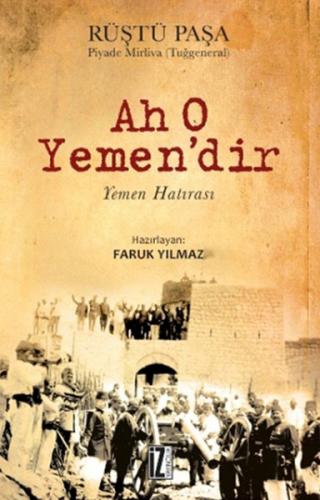 Ah O Yemen'dir - Rüşdü Paşa - İz Yayıncılık