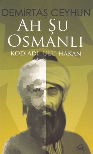 Ah Şu Osmanlı - Demirtaş Ceyhun - Asi Kitap