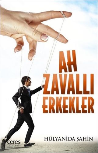 Ah Zavallı Erkekler - Hülyanida Şahin - Ceres Yayınları