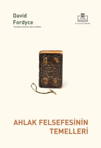 Ahlak Felsefesinin Temelleri - David Fordyce - Timaş Akademi