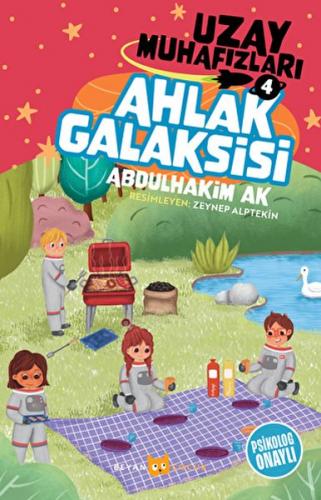 Ahlak Galaksisi - Uzay Muhafızları 4 - Abdulhakim Ak - Beyan Yayınları