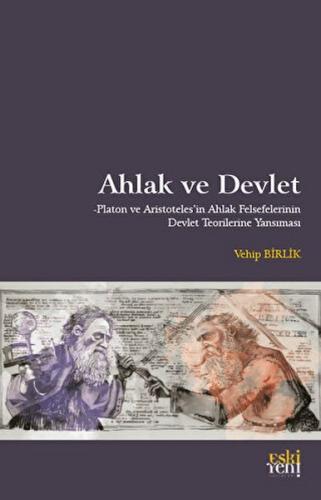 Ahlak ve Devlet - Vehip Birlik - Eskiyeni Yayınları